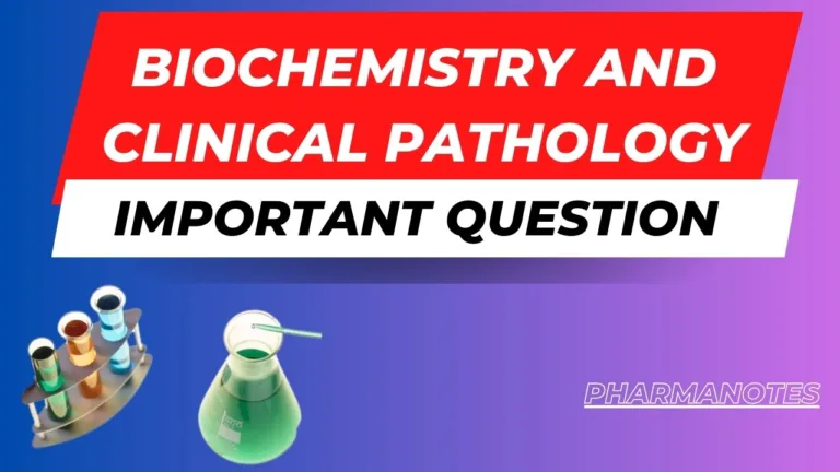 Biochemistry and clinical pathology Chapter wise important questions, Biochemistry and clinical pathology important questions,