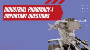 Industrial Pharmacy-1 Important Questions Bank