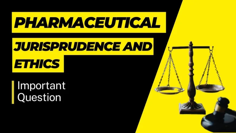 Pharmaceutical Jurisprudence and Ethics Important Question