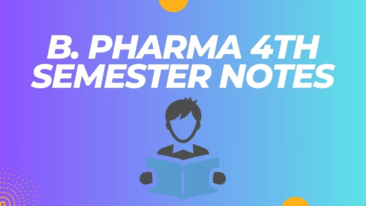 B Pharma 4th Semester Notes - Pharmanotes