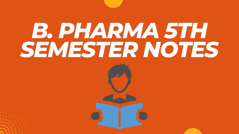B Pharma 5th Semester Notes