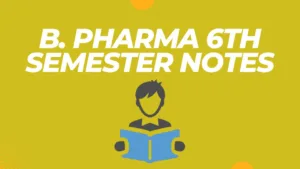 B Pharma 6th Semester Notes