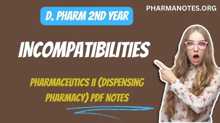 INCOMPATIBILITIES - PHARMACEUTICS II (Dispensing Pharmacy) D. Pharm 2nd year PDF Notes