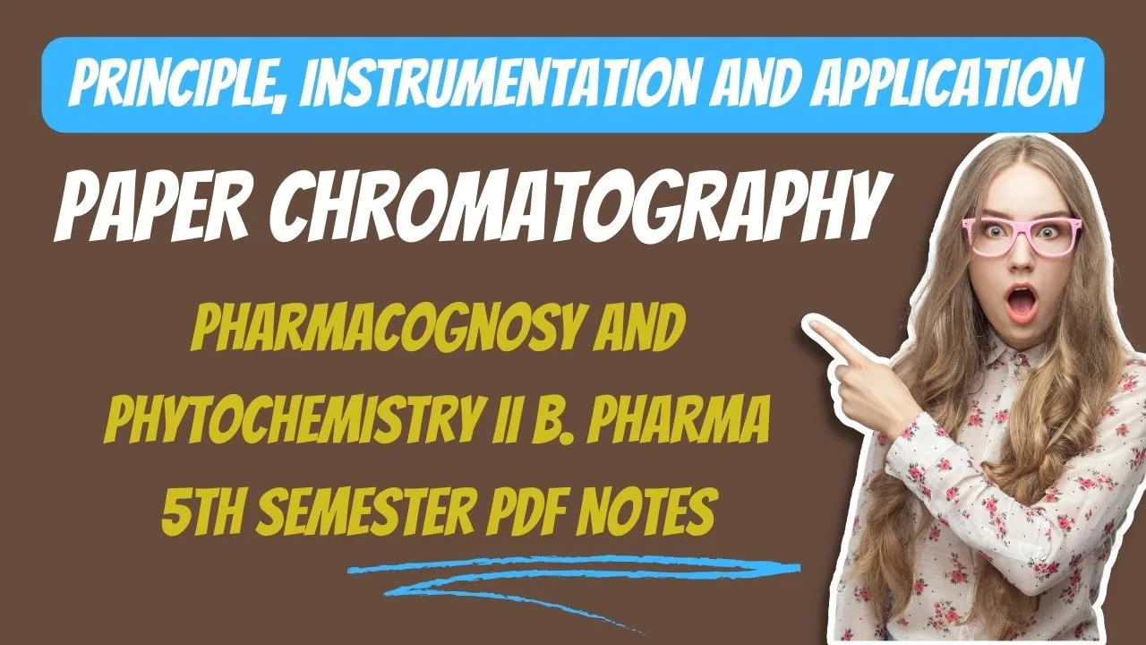 Paper Chromatography Principle, Instrumentation and Application