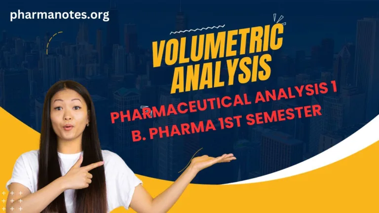 Volumetric analysis - Pharmaceutical Analysis 1 B. Pharma 1st semester