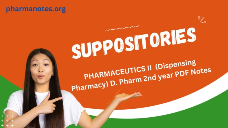 SUPPOSITORIES - PHARMACEUTICS II (Dispensing Pharmacy) D. Pharm 2nd year PDF Notes