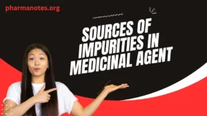 Sources of Impurities in Medicinal agent
