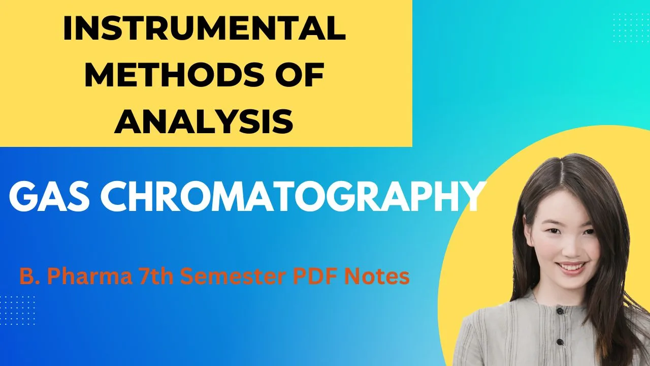 Gas Chromatography Instrumental Methods of Analysis B. Pharma 7th