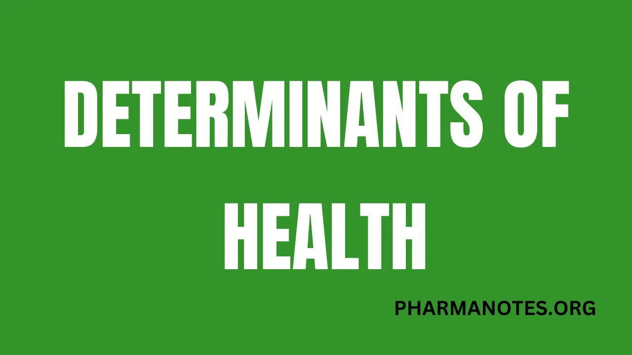 DETERMINANTS OF HEALTH