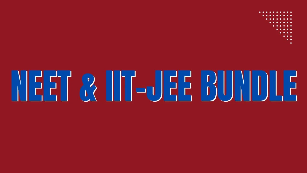 NEET & IIT-JEE Bundle