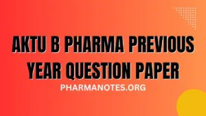 AKTU B. Pharma Previous Year Question Papers